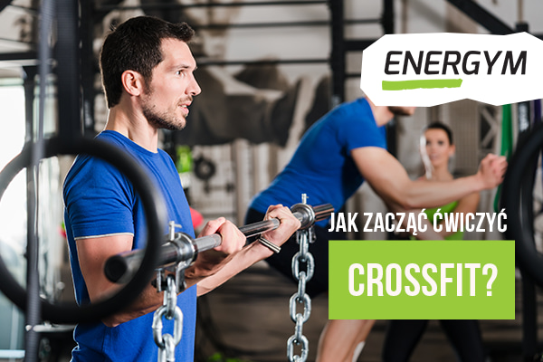 Jak zacząć ćwiczyć crossfit?