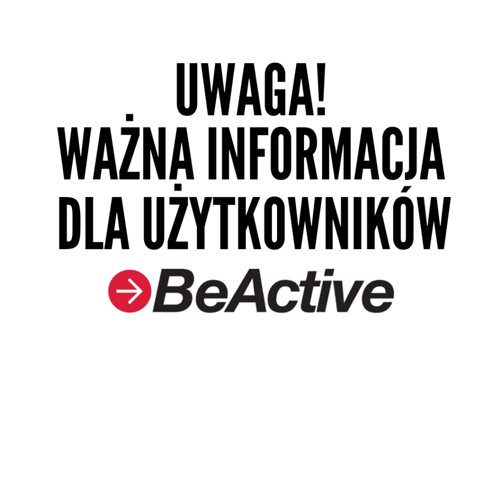 Ważna informacja dla użytkowników BeActive