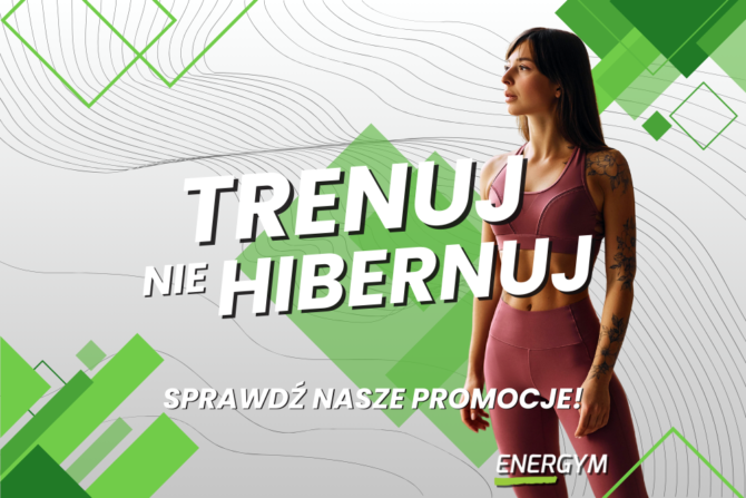 Trenuj nie hibernuj! Noworoczne promocje w Energym Fitness Club